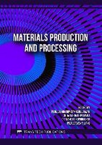 Enlarge image Cover: Materials Production and Processing - Trans Tech Publications Ltd