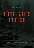 Cover: F&uuml;nf Jahre in Flag - BoD - Books on Demand