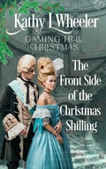 Cover: The Front Side of the Christmas Shilling (Gaming Hell Christmas, #2.5) - Kathy L Wheeler