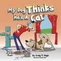 Cover: My Dog Thinks He's a Cat - Bookbaby