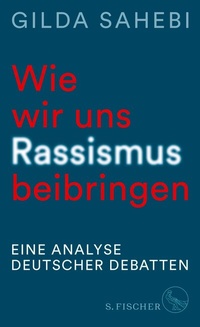 Abbildung von: Wie wir uns Rassismus beibringen - S. Fischer