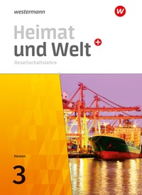 Abbildung von: Heimat und Welt PLUS Gesellschaftslehre - Ausgabe 2021 für Hessen - Westermann Schulbuchverlag