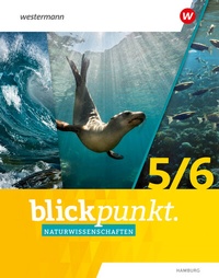 Abbildung von: Blickpunkt Naturwissenschaften - Ausgabe 2024 für Hamburg - Westermann Schulbuchverlag