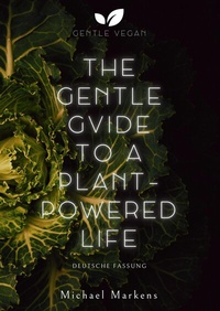 Abbildung von: The Gentle Guide to a Plant-Powered Life - Gentle Vegan