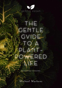 Abbildung von: The Gentle Guide to a Plant-Powered Life - Gentle Vegan