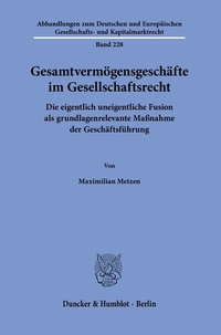 Abbildung von: Gesamtvermögensgeschäfte im Gesellschaftsrecht. - Duncker & Humblot