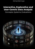 Cover: Interactive, Explorative and User-Centric Data Analysis: Concepts, Systems, Evaluations - BoD - Books on Demand