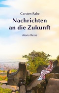 Cover: Nachrichten an die Zukunft - BoD - Books on Demand