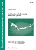 Cover: Architecting Safe Eventually Consistent Systems - Fraunhofer Verlag