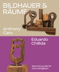 Cover: Bildhauer und R&auml;ume. Anthony Caro und Eduardo Chillida - Swiridoff