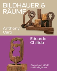Enlarge image Cover: Bildhauer und Räume. Anthony Caro und Eduardo Chillida - Swiridoff