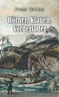 Cover: H&ouml;rner, Klauen, Vorderlader - Antium Verlag