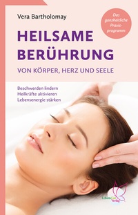 Abbildung von: Heilsame Berührung von Körper, Herz und Seele - LebensGut-Verlag