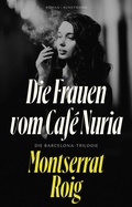 Cover: Die Frauen vom Caf&eacute; Nuria - Antje Kunstmann Verlag