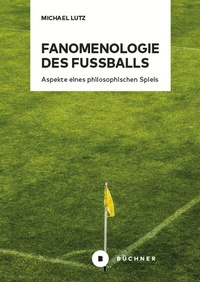 Abbildung von: Fanomenologie des Fußballs - Büchner-Verlag