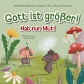 Cover: Gott ist gr&ouml;&szlig;er! Hab nur Mut! - Francke-Buch