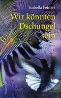 Cover: Wir k&ouml;nnten Dschungel sein - Braum&uuml;ller Verlag