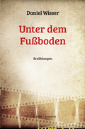 Cover: Unter dem Fu&szlig;boden - Klever Verlag