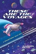 Cover: These are the Voyages: a Spacefaring Solo Role-Playing Game - Dover Publications Inc.
