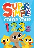 Cover: Super Simple (TM) Color Your 123s - Dover Publications Inc.
