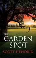 Cover: The Garden Spot - Scott Hendrix