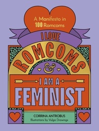 Abbildung von: I Love Romcoms and I am a Feminist - White Lion Publishing