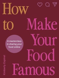 Abbildung von: How To Make Your Food Famous - White Lion Publishing