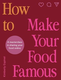 Abbildung von: How To Make Your Food Famous - White Lion Publishing
