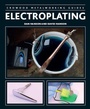 Cover: Electroplating - The Crowood Press Ltd