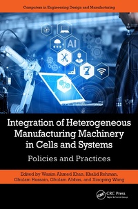 Abbildung von: Integration of Heterogeneous Manufacturing Machinery in Cells and Systems - CRC Press