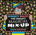 Cover: Where's Wally? The Mighty Magical Mix-Up - Walker Books Ltd