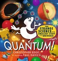 Cover: Quantum! The Strange Science of the Smallest Stuff in the Universe - Walker Books Ltd