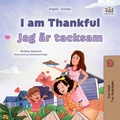 Cover: I am Thankful Jag &auml;r tacksam (English Swedish Bilingual Collection) - KidKiddos Books Ltd.
