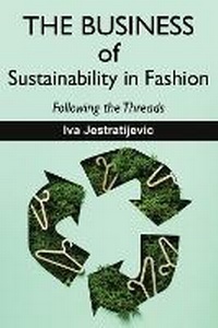 Abbildung von: The Business of Sustainability in Fashion - University of North Texas Press,U.S.