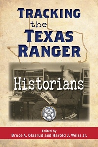 Abbildung von: Tracking the Texas Ranger Historians - University of North Texas Press,U.S.