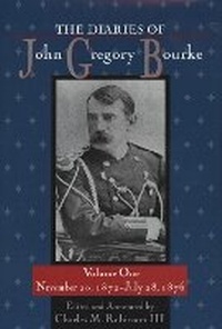 Enlarge image Cover: The Diaries of John Gregory Bourke, Volume 1 - University of North Texas Press,U.S.