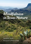 Cover: Mindfulness in Texas Nature - Texas A & M University Press