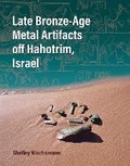 Cover: Late Bronze-Age Metal Artifacts Off Hahotrim, Israel - Texas A & M University Press