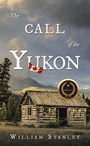 Cover: The Call of the Yukon - Archway Publishing