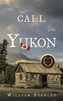 Cover: The Call of the Yukon - Archway Publishing