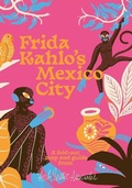 Cover: Frida Kahlo's Mexico City - Herb Lester Associates Ltd