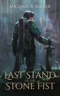 Cover: Last Stand of the Stone Fist - Michael R. Miller