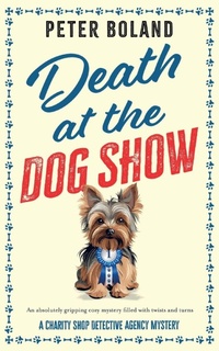 Enlarge image Cover: Death at the Dog Show - Joffe Books Ltd