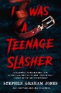 Cover: I Was a Teenage Slasher - Titan Books Ltd