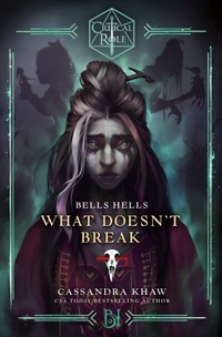 Abbildung von: Critical Role: Bells Hells - What Doesn't Break - Penguin (Cornerstone)