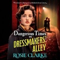 Cover: Dangerous Times on Dressmakers' Alley - Boldwood Books Ltd