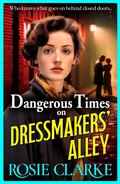 Cover: Dangerous Times on Dressmakers' Alley - Boldwood Books Ltd
