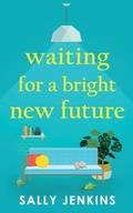 Cover: Waiting for a Bright New Future - Joffe Books Ltd