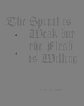 Cover: The Spirit is Weak, But the Flesh is Willing - Heni Publishing