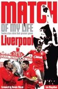 Cover: Liverpool FC Match of My Life - Pitch Publishing Ltd